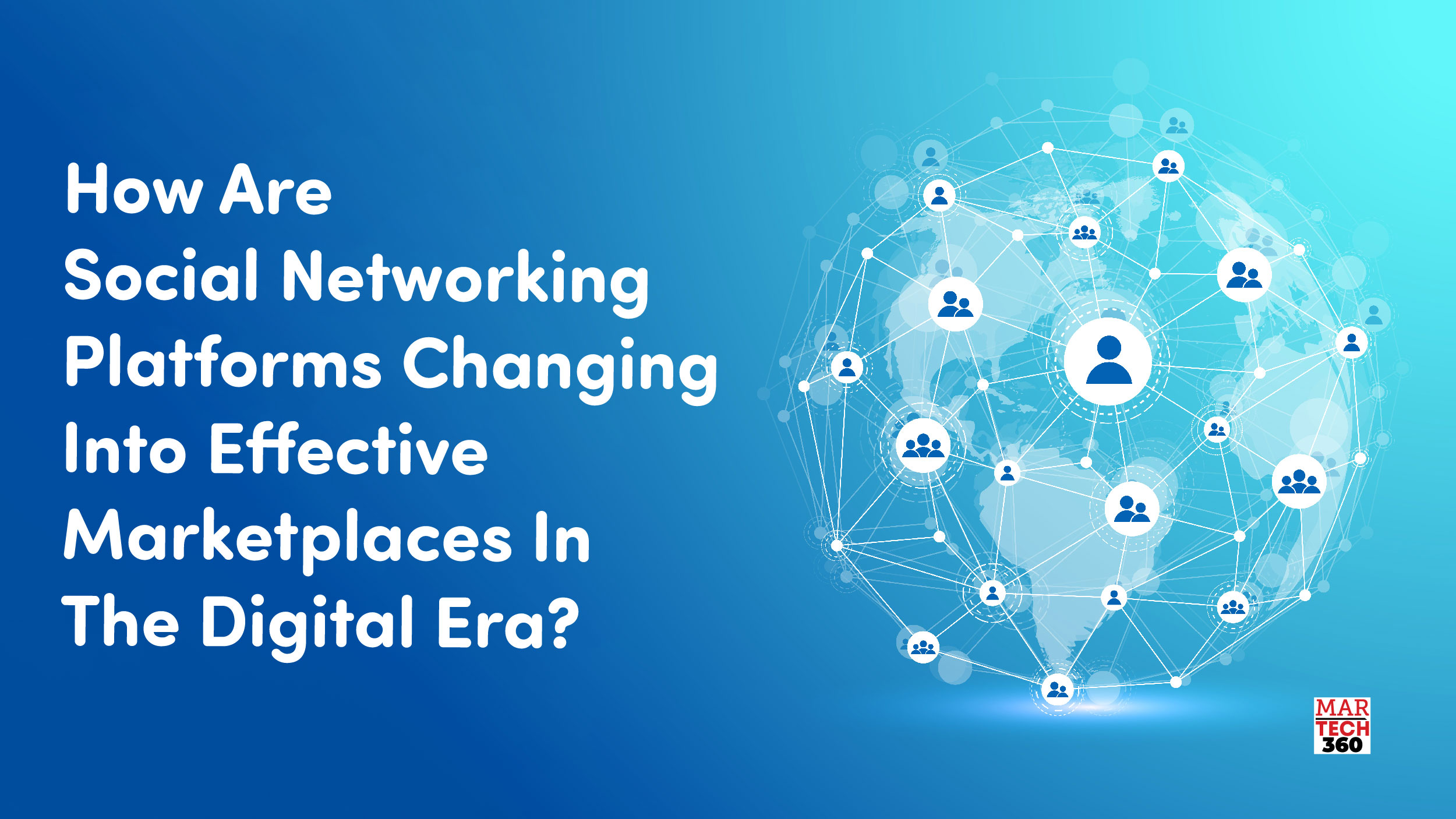 How Social Networking Platforms Are Changing into Effective Marketplaces in the Digital Era?
