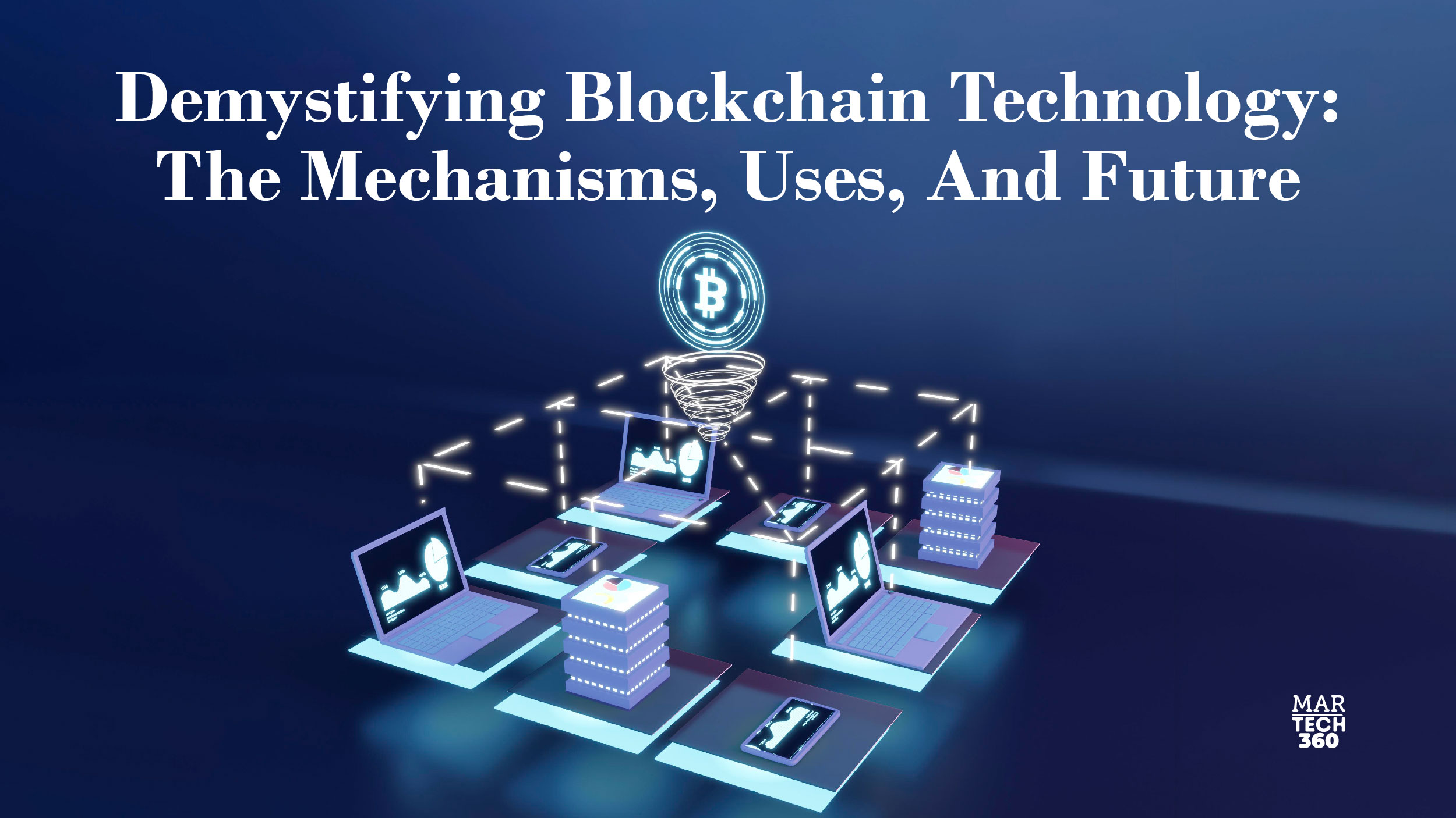 Demystifying Blockchain Technology: The Mechanisms, Uses and Future