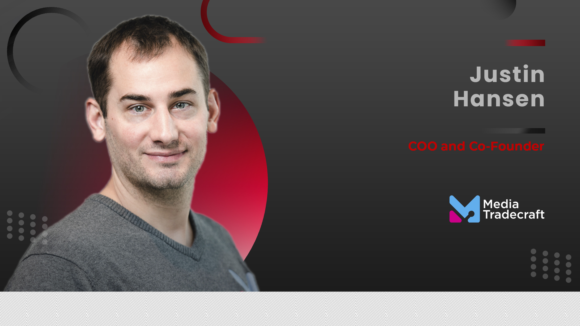 Martech360 Interview With Justin Hansen, COO and Co-Founder, Media Tradecraft