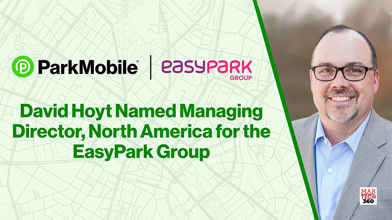ParkMobile’s Chief Revenue Officer, David Hoyt, Named Managing Director, North America for the EasyPark Group