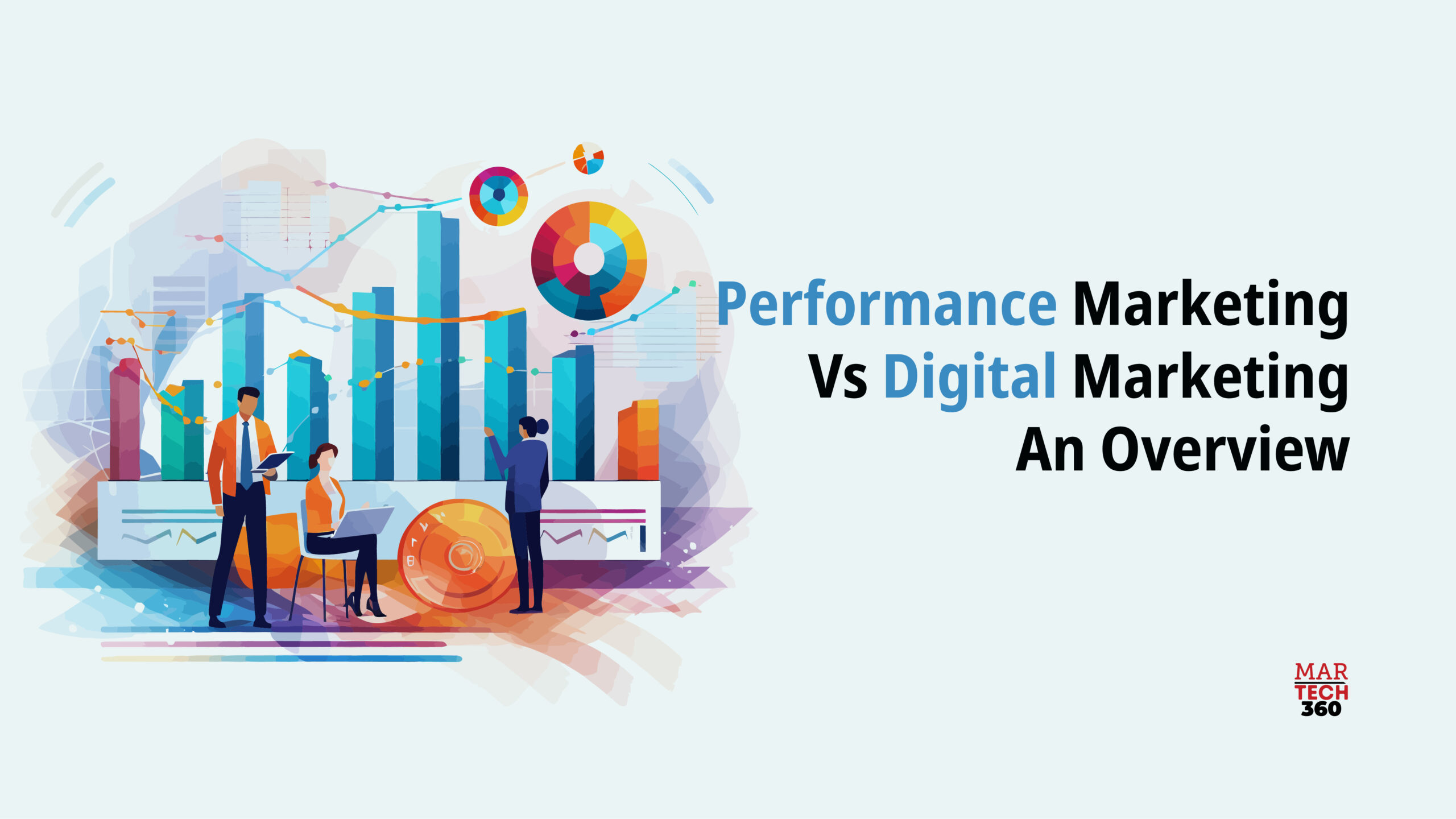 Performance Marketing Vs Digital Marketing: An Overview