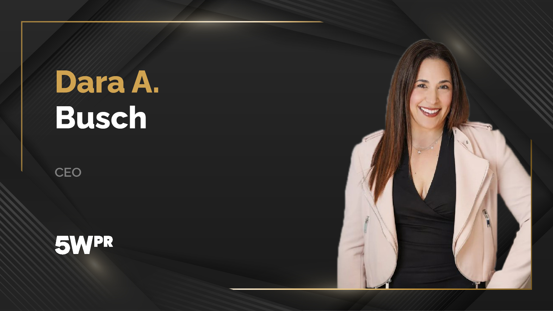 MarTech360 Interview With Dara A. Busch, CEO at 5W Public Relations