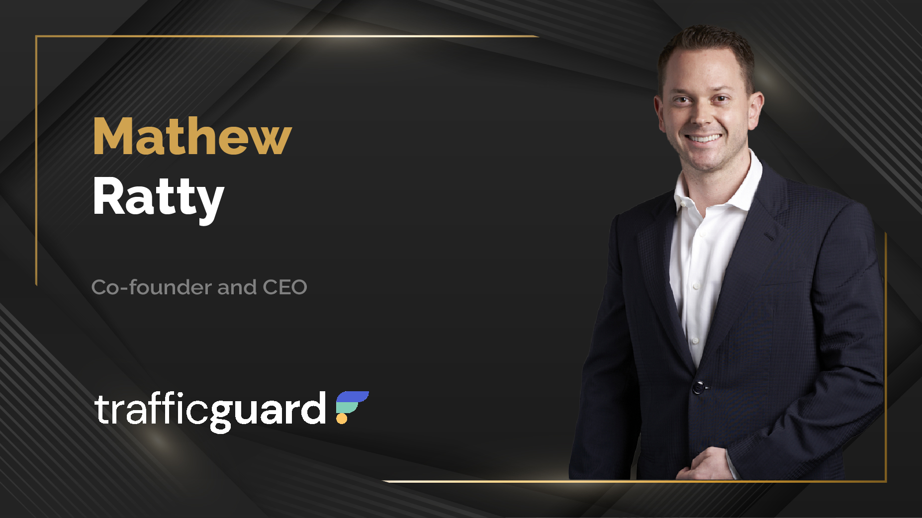 MarTech360 Interview With, Mathew Ratty Co-Founder and CEO At TrafficGuard
