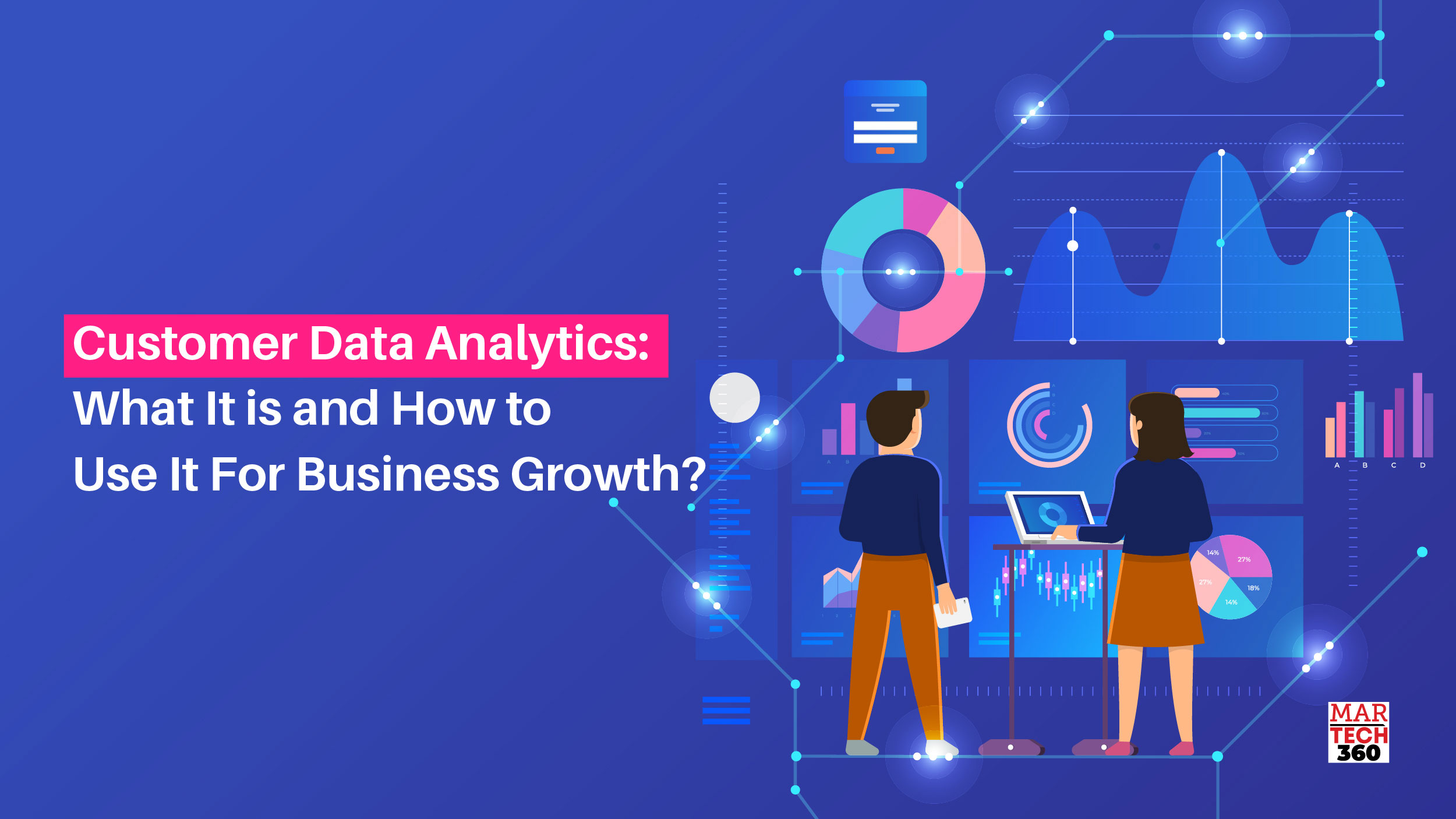 Customer Data Analytics: What It is and How to Use It For Business Growth?