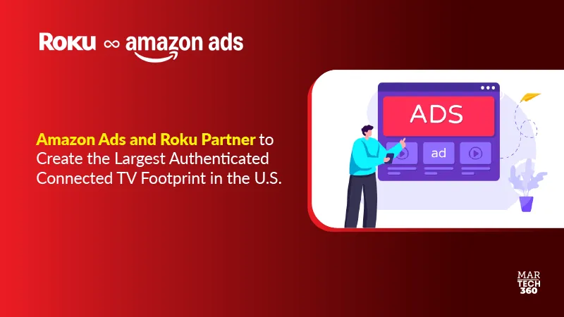 Amazon Ads and Roku Partner to Create the Largest Authenticated Connected TV Footprint in the U.S.