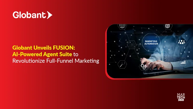 Globant Unveils FUSION: AI-Powered Agent Suite to Revolutionize Full-Funnel Marketing