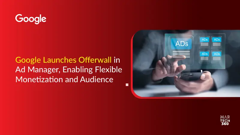Google Launches Offerwall in Ad Manager, Enabling Flexible Monetization and Audience Choice
