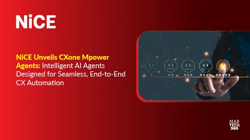 NiCE Unveils CXone Mpower Agents: Intelligent AI Agents Designed for Seamless, End-to-End CX Automation