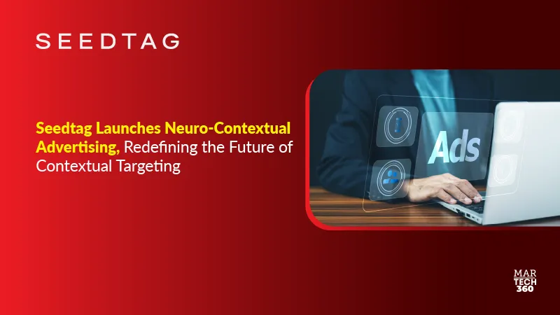Seedtag Launches Neuro-Contextual Advertising, Redefining the Future of Contextual Targeting