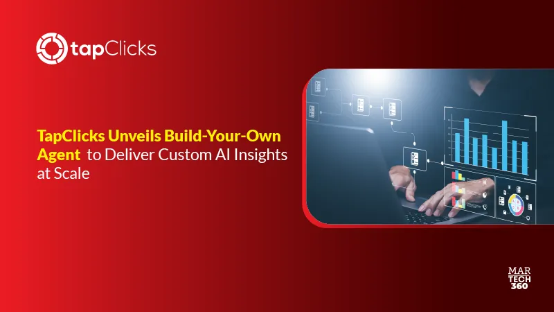 TapClicks Unveils Build-Your-Own Agent to Deliver Custom AI Insights at Scale