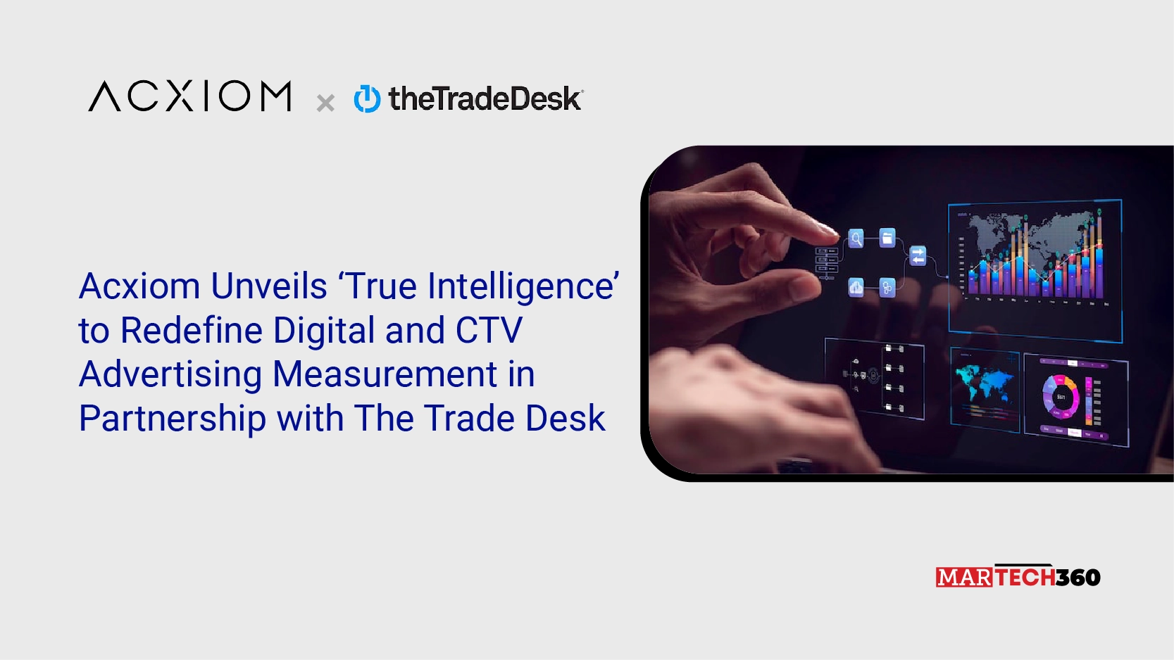 Acxiom Unveils ‘True Intelligence’ to Redefine Digital and CTV Advertising Measurement in Partnership with The Trade Desk
