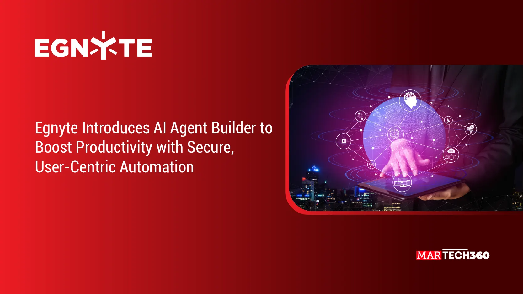 Egnyte Introduces AI Agent Builder to Boost Productivity with Secure, User-Centric Automation