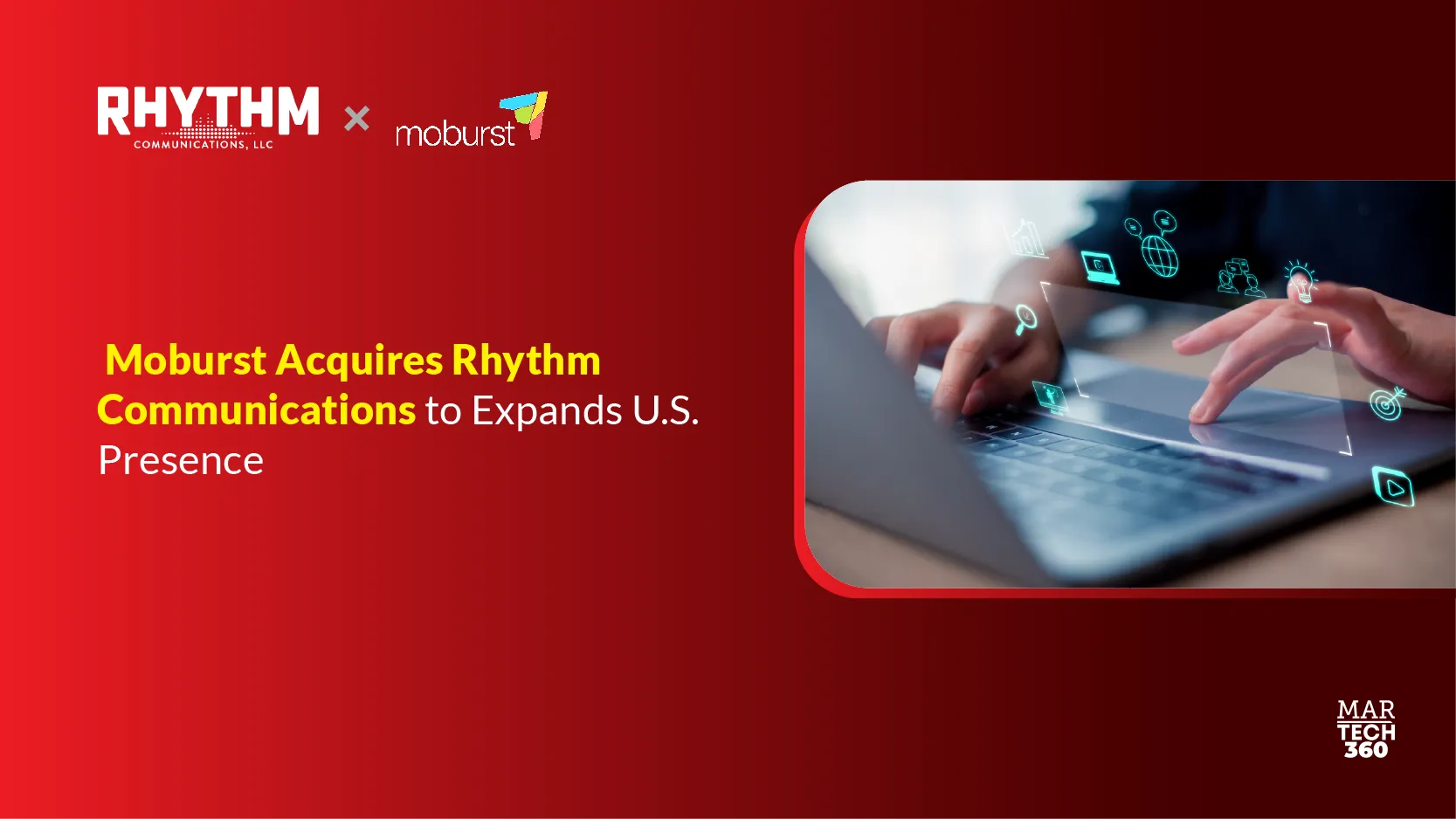 Moburst Acquires Rhythm Communications to Expands U.S. Presence