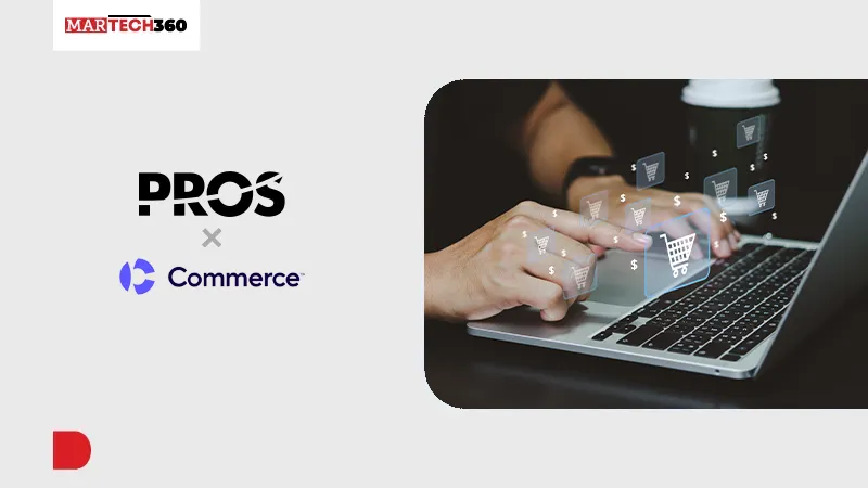 PROS and Commerce Partner to Redefine B2B Digital Commerce