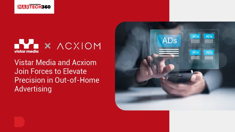 Vistar Media and Acxiom Join Forces to Elevate Precision in Out-of-Home Advertising