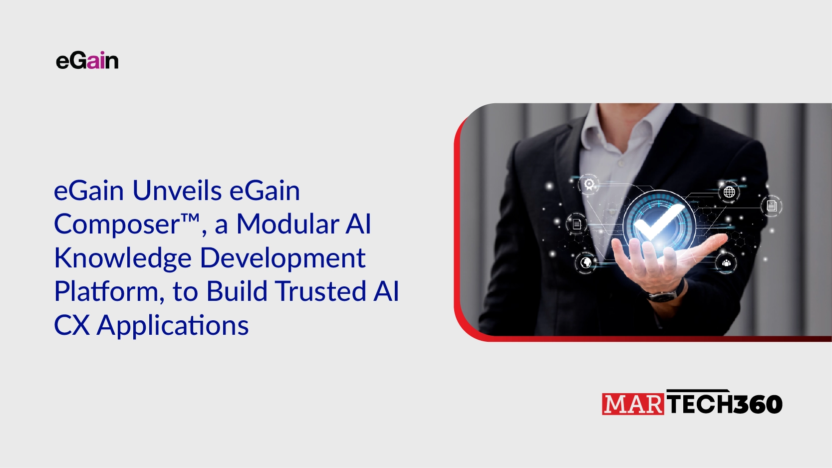eGain Unveils eGain Composer™, a Modular AI Knowledge Development Platform, to Build Trusted AI CX Applications